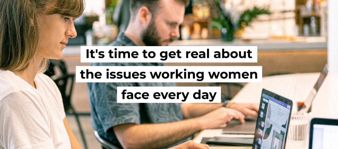 An issue working women face
