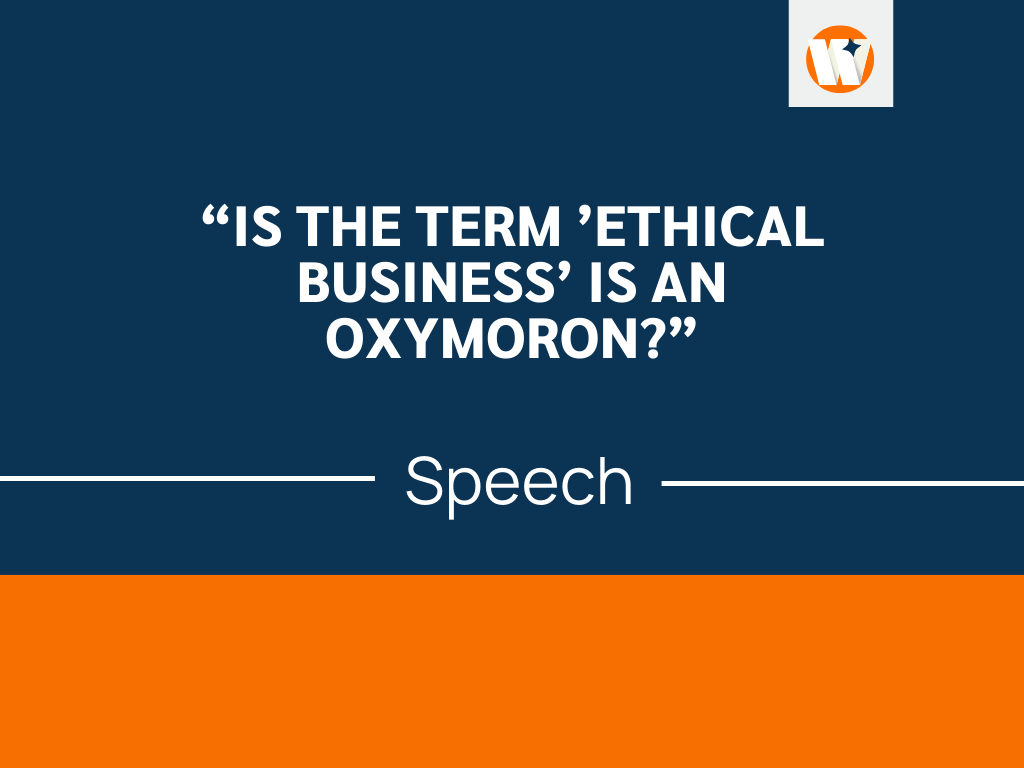 Business ethics is an oxymoron